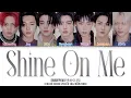 Lagu ENHYPEN (엔하이픈) - SHINE ON ME (COLOR CODED LYRICS HAN/ROM/ENG)