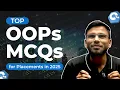 Top OOPs MCQs for Placements Crack Interviews with These Questions