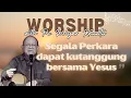 Download Lagu Worship with Ps. Welyar Kauntu - Segala Perkara dapat kutanggung bersama Yesus @WelyarKauntuOFFICIAL
