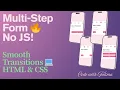 Smooth Multi-Step Form with CSS Animation HTML CSS Only