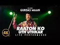 Download Lagu Raaton Ko Uth Uthkar | Gurdas Maan | Live Performance 2025