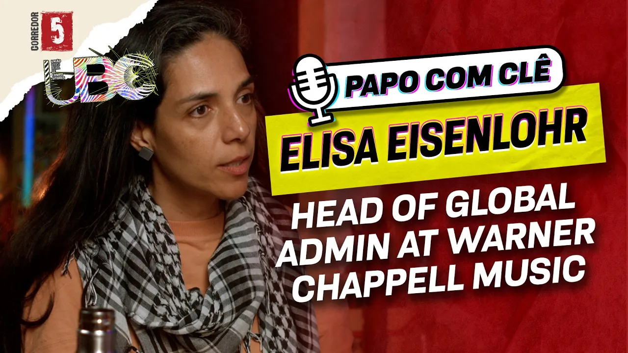 Elisa Eisenlohr | Head of Global Admin at Warner Chappell Music | Papo com Clê