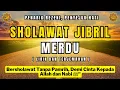 Download Lagu SHOLAWAT TERBARU 2025  – SHOLAWAT JIBRIL FADILAH REZEKI LANCAR, HIDUP TENANG, HAJAT TERKABUL