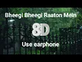 Lagu Bheegi Bheegi Raaton Mein | 8D Audio Experience