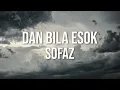 Lagu Sofaz - Dan Bila Esok (Official Video Lirik)