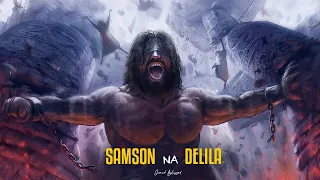 kisa cha samson na delila mwanaume mwenye nguvu katika biblia the story of samson in swahili 