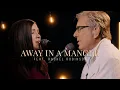 Don Moen - Away In A Manger (feat. Rachel Robinson)