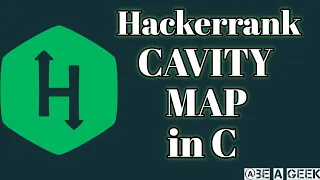 Cavity map hackerrank solution in C BE A GEEK Hindi