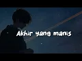 Download Lagu Akhir Yang Manis - Fabio Asher (Lirik)