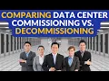 Comparing Data Center Commissioning vs Data Center Decommissioning