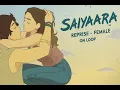 Download Lagu Saiyaara Reprise - Female | Full Song On Loop