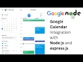 Google Calendar integration with node js and express js OAuth 2