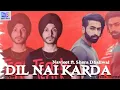 Dil nai krda song new 2018