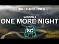 Maroon 5 - One More Night 8D SONG | BASS BOOSTED