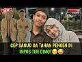 CEP SANUD G4 T4H4N P3NG3N DI INPUS SAMA TEH CIMOT😍 aura teh cimot makin beda😅 #cepsanud