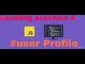 javascript coding practice 6 user profile nxtwave ccbp 4 0