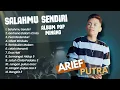 Download Lagu Arief Putra - SALAHMU SENDIRI - GERHANA DALAM CINTA || LAGU POP MINANG TERPOPULER 2024