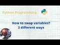Python programming Swapping Variables Three Different Method For Swapping Python