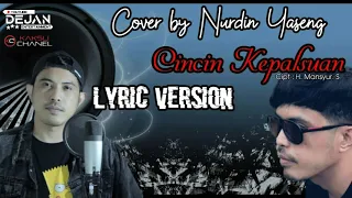 Download Cincin Kepalsuan - H. Mansyur. S ||| Cover By Nurdin Yaseng (LYRIC VERSION) MP3