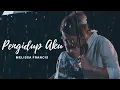 Download Lagu Melissa Francis - Pengidup Aku (Official Music Video)