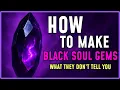 How To Make Black Soul Gems - Everything You Need To Know