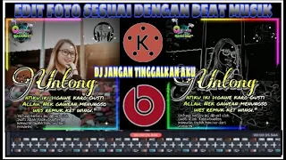 edit foto mengikuti beat musik dengan kinemaster literasi 30 detik dj jangan tinggalkan aku