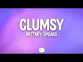 Download Lagu Britney Spears - Clumsy (Lyrics)