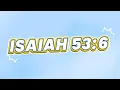 Isaiah 53 6 KJV Memorize Scripture Bible Songs Bible Verses