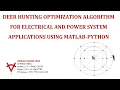 DEER HUNTING OPTIMIZATION ALGORITHM FOR ELECTRICAL AND POWER SYSTEM APPLICATIONS USING MATLAB PYTHON