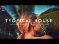 Download Lagu Tropical House 2025 🏝️ Chill Music Mix by Kairo Drift Sounds
