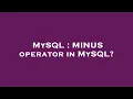 MySQL MINUS operator in MySQL
