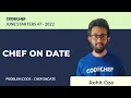 CHEFONDATE CHEF ON DATE July Starters47 2022 Problem Solutions CodeChef