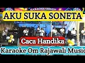 Download Lagu AKU SUKA SONETA - KARAOKE - DANGDUT ORIGINAL - CACA HANDIKA ( Om Rajawali music @karaokedendy )