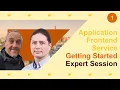 Application Frontend Service Expert Session Getting Started