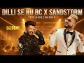 Lagu Dilli Se Hu BC x Sandstorm | Tech House Mashup | DJ Reme