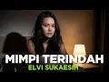 Download Lagu 🎶 Elvi Sukaesih – Mimpi Terindah | Lagu Dangdut Legendaris 🎤✨