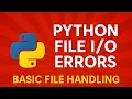 Topice 11 Python File Errors Explained Basic File Handling with Common Mistakes Fixed