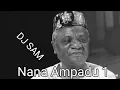 Download Lagu Nana Kwame Ampadu Mix 1 - DJ SAM