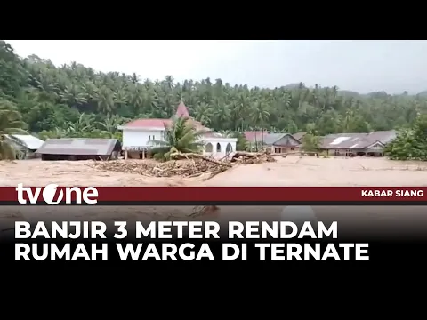 Banjir Setinggi 3 Meter Merendam Ternate, Ribuan Warga Mengungsi