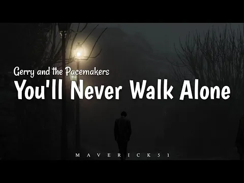 Download MP3 You'll Never Walk Alone (LYRICS) by Gerry and The Pacemakers ♪