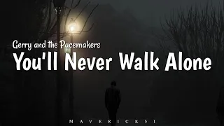 You Ll Never Walk Alone LYRICS By Gerry And The Pacemakers 