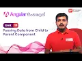 Angular 18 Unit 19 Passing Data from Child to Parent Component