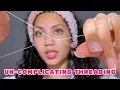 THREADING TUTORIAL how to actually pull the hairs out