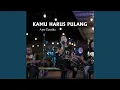 Download Lagu Kamu Harus Pulang