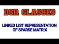 Sparse Matrix Linked List Representation Data Structure