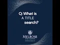 Melrose Title What is a Title Search