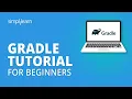 Gradle Tutorial For Beginners What Is Gradle Gradle Build Tutorial DevOps Tools Simplilearn