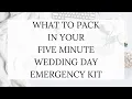 Your Five Minute Wedding Day Emergency Kit List