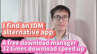 Download I find IDM internet download manager alternative free app a free download manager speed up 32 times MP3