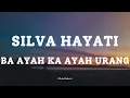SILVA HAYATI - BA AYAH KA AYAH URANG || LIRIK LAGU MINANG